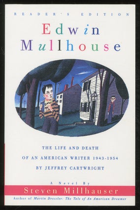 Item #381254 Edwin Mullhouse: The Life and Death of a American Writer 1943-1954 by Jeffrey...