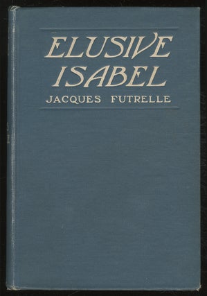 Item #381348 Elusive Isabel. Jacques FUTRELLE