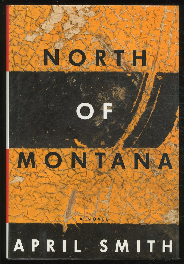 Item #381479 North of Montana. April SMITH.