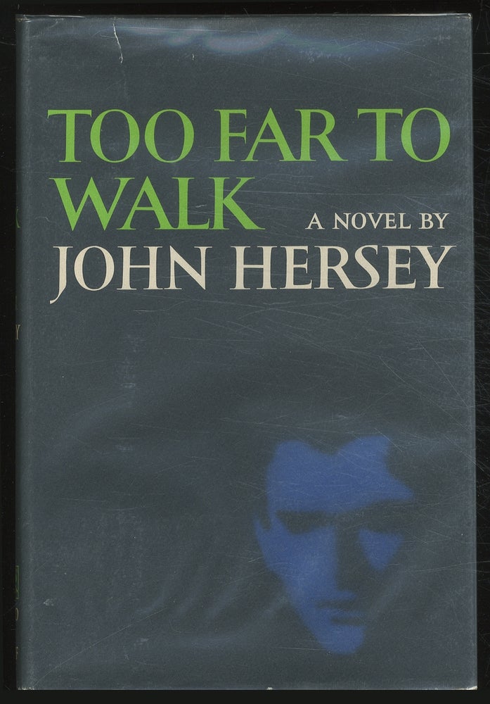 Item #381638 Too Far to Walk. John HERSEY.