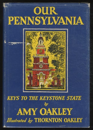 Our Pennsylvania: Keys to the Keystone State. Amy OAKLEY.