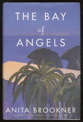 Item #381700 The Bay of Angels. Anita BROOKNER