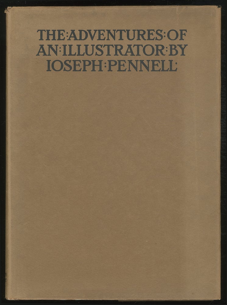 Item #381799 The Adventures of an Illustrator Mostly in Following His Authors in America & Europe. Joseph PENNELL.