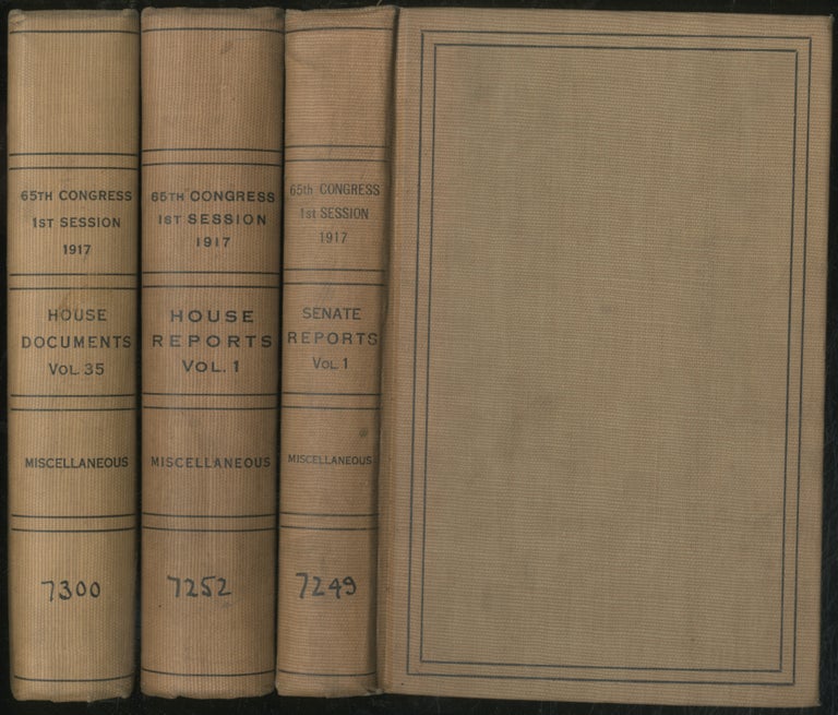 Item #381820 Address of the President of the United States, April 2, 1917 (Wilson's War Message to Congress); War with the Imperial German Government; [and other] Miscellaneous House and Senate Reports and Documents (Three Volumes). Woodrow WILSON, William Shackleford.