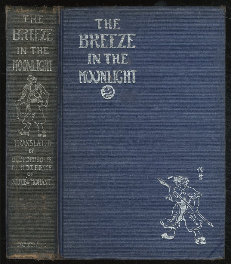 Item #381843 The Breeze in the Moonlight: "The Second Book of Genius" George Soulié de MORANT, translated into French from the Chinese, translated into English from the French H. BEDFORD-JONES.