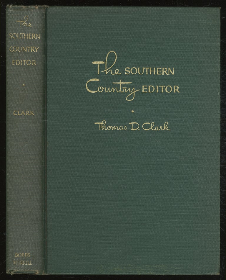 Item #381958 The Southern Country Editor. Thomas D. CLARK.
