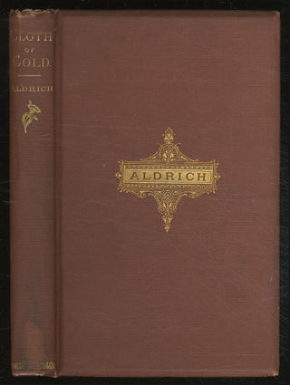 Item #382124 Cloth of Gold and Other Poems. Thomas Bailey ALDRICH