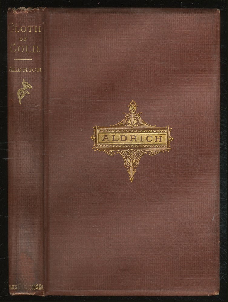 Item #382124 Cloth of Gold and Other Poems. Thomas Bailey ALDRICH.