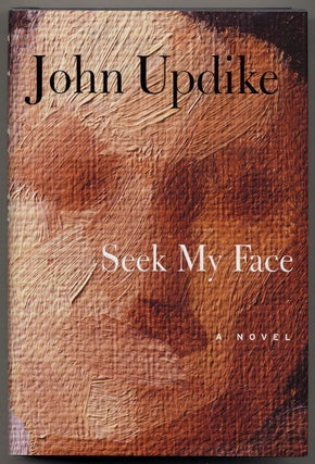 Seek My Face. John UPDIKE.