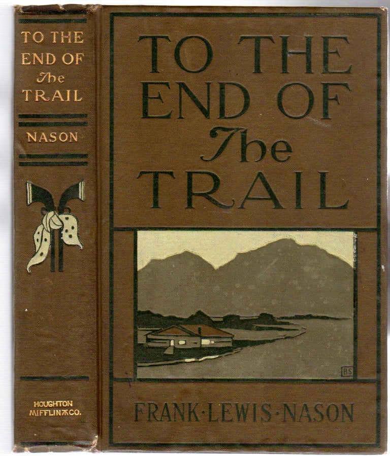 Item #382847 To The End Of The Trail. Frank Lewis NASON.