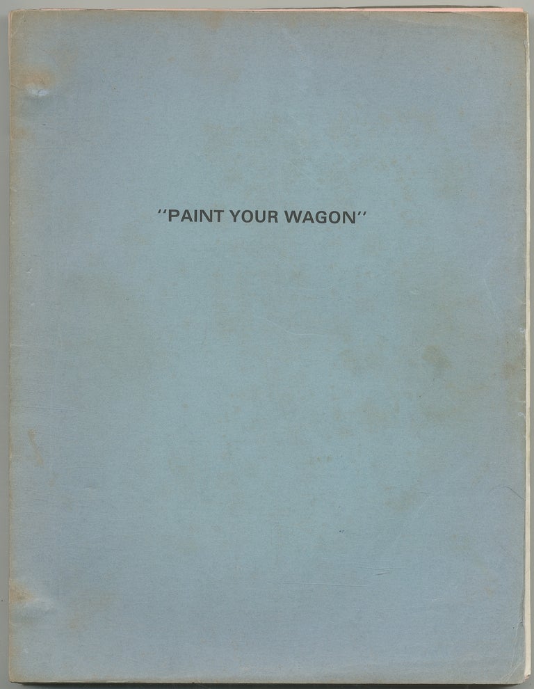 Item #382865 [Screenplay]: Paint Your Wagon. Alan Jay LERNER.