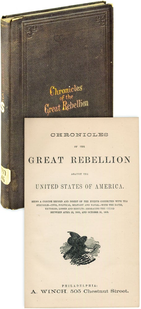 Item #382887 Chronicles of the Great Rebellion against the United States of America. Thompson WESTCOTT, Jonathan P. Gillis.