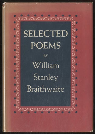 Item #382896 Selected Poems. William Stanley BRAITHWAITE