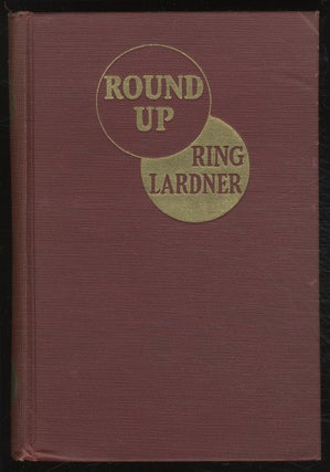 Item #382939 Round Up. Ring W. LARDNER