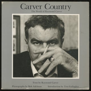 Item #382956 Carver Country: The World of Raymond Carver. Raymond CARVER, Bob Adelman