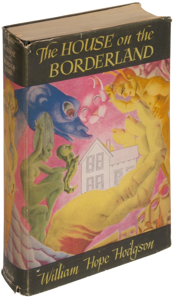 Item #383039 The House on the Borderland and Other Novels. William Hope HODGSON.