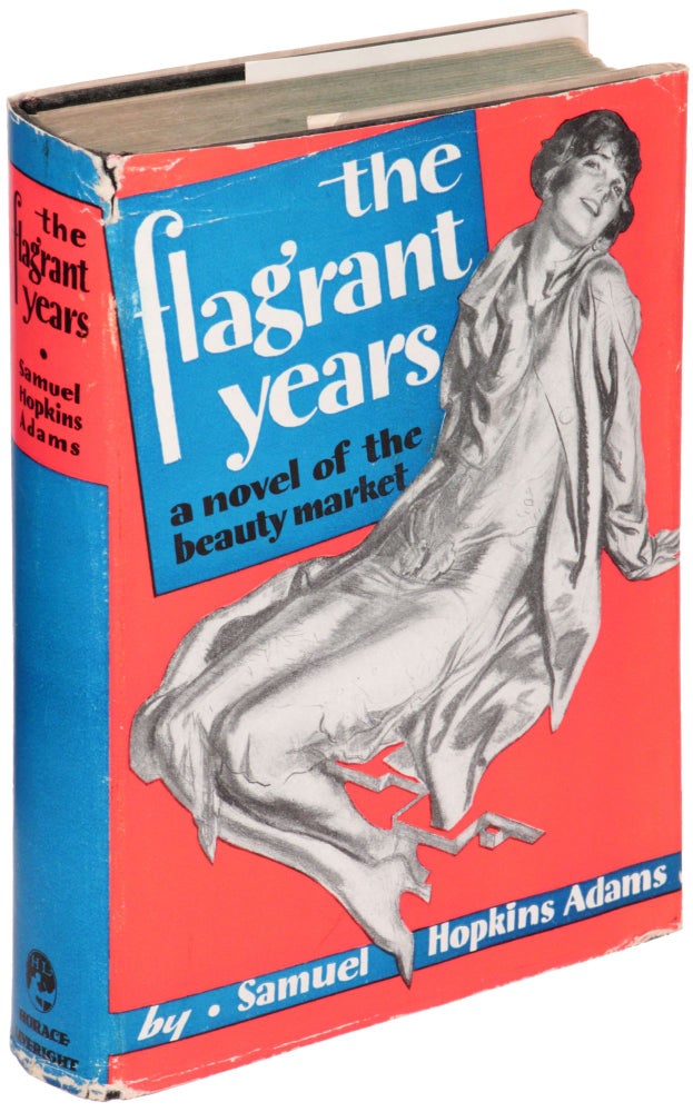 Item #383762 The Flagrant Years: A Novel of the Beauty Market. Samuel Hopkins ADAMS.