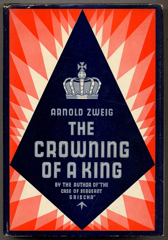 Item #383789 The Crowning of a King. Arnold ZWEIG.