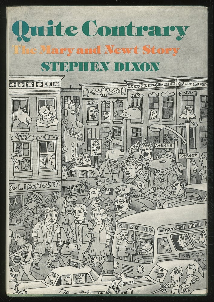 Item #384034 Quite Contrary: The Mary and Newt Story. Stephen DIXON.