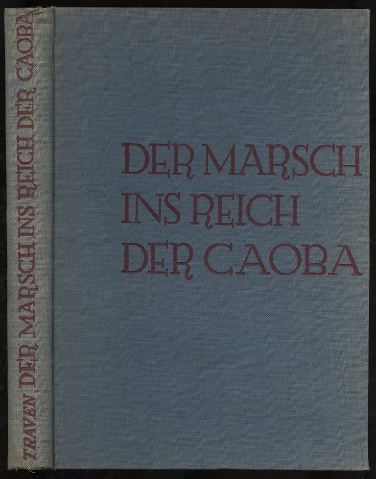 Item #384106 Der Marsch ins Reich der Caoba: Ein Kriegsmarsch. B. TRAVEN.