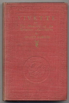 Item #384109 Vivette or The Memoirs of the Romance Association. Gelett BURGESS