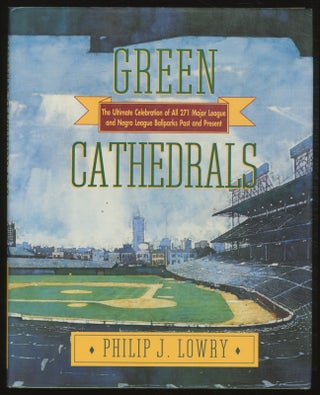 Item #384740 Green Cathedrals: The Ultimate Celebration of All 271 Major League and Negro League...