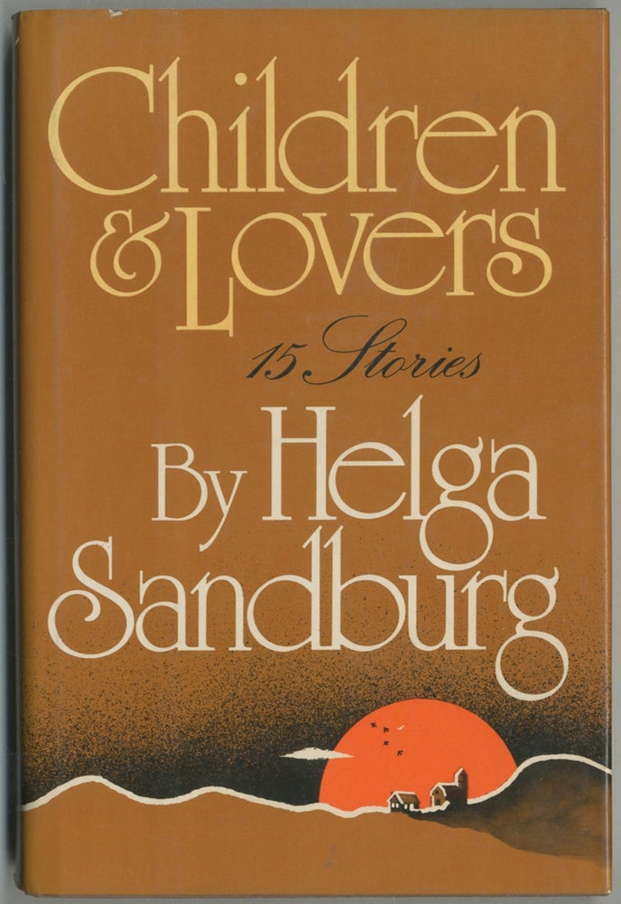 Item #385036 Children & Lovers: Fifteen Stories. Helga SANDBURG.