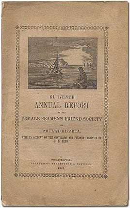 Item #385512 Eleventh Annual Report of the Female Seamen's Friend Society of Philadelphia with an...