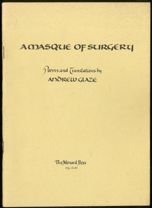 Item #385771 A Masque of Surgery. Andrew GLAZE, Poems and, Pablo Neruda Garcia Lorca, Cesar...