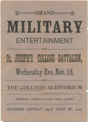 Item #385915 [Broadside]: Grand Military Entertainment by St. Joseph's College Battalion,...