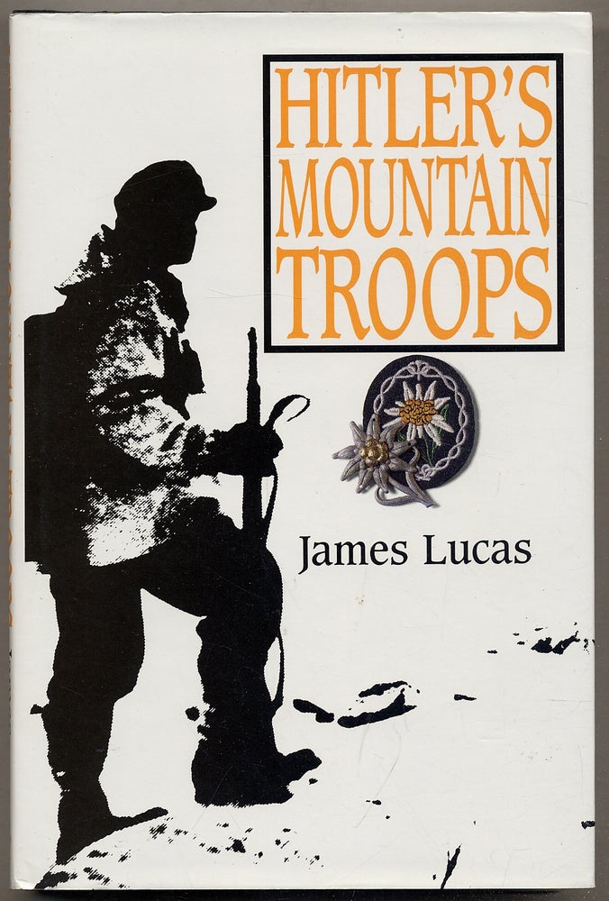Item #385939 Hitler's Mountain Troops. James LUCAS.