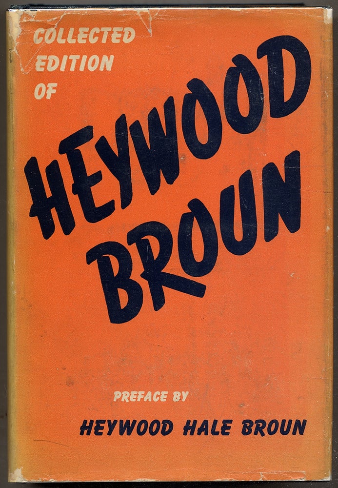 Item #385964 Collected Edition of Heywood Broun. Heywood Hale BROUN.