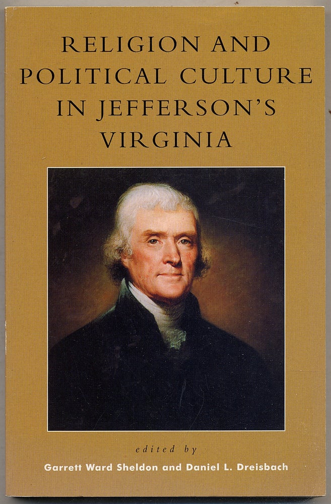 Item #386655 Religion and Political Culture in Jefferson's Virginia. Garrett Ward SHELDON, Daniel L. Dreisbach.