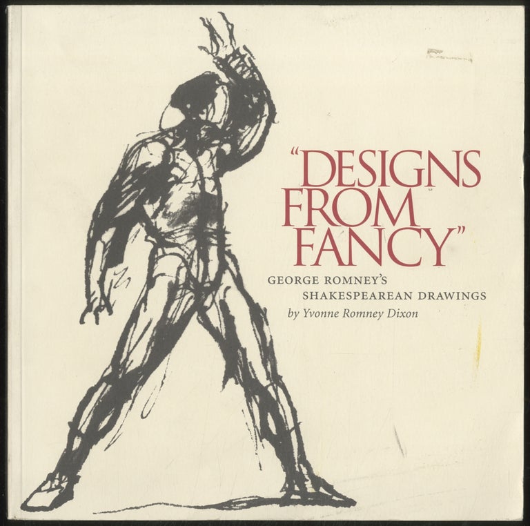 Item #386838 "Designs from Fancy": George Romney's Shakespearian Drawings. Yvonne Romney DIXON.