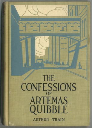 Item #386865 The Confessions of Artemas Quibble. Arthur TRAIN
