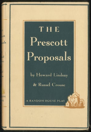 Item #386945 The Prescott Proposals. Howard LINDSAY, Russel Crouse