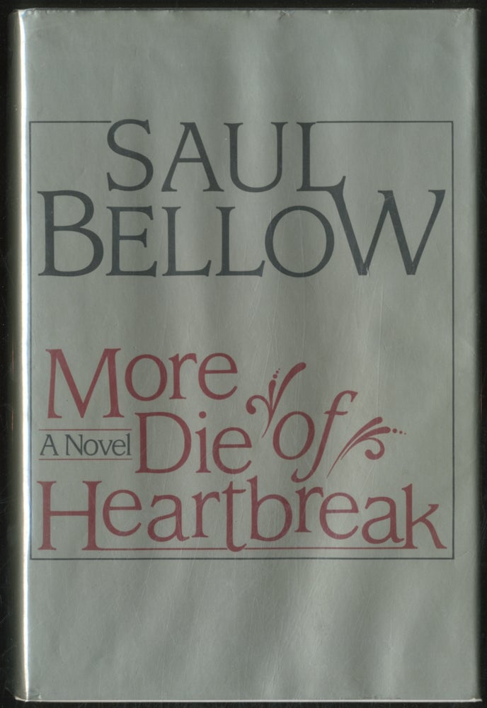 Item #387687 More Die of Heart-Break. Saul BELLOW.
