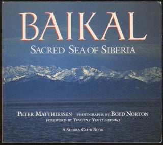 Item #387790 Baikal: Sacred Sea of Siberia. Peter MATTHIESSEN, text by