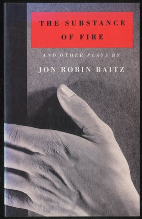 Item #387852 The Substance of Fire and Other Plays. Jon Robin BAITZ