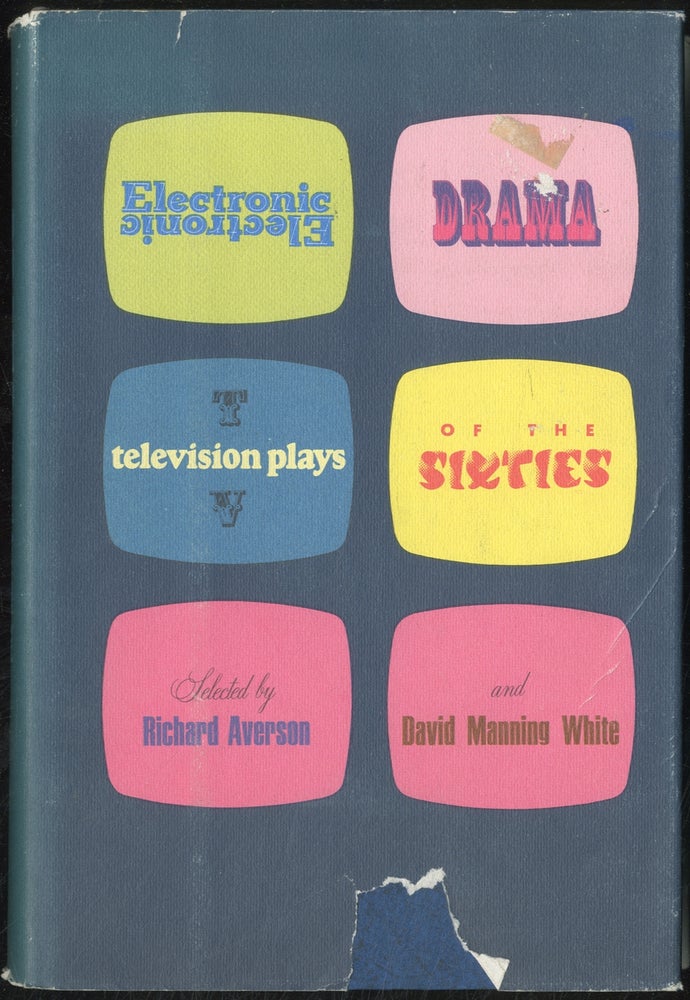 Item #387879 Electronic Drama: Television Plays of the Sixites. Richard AVERSON, selected by David Manning White.