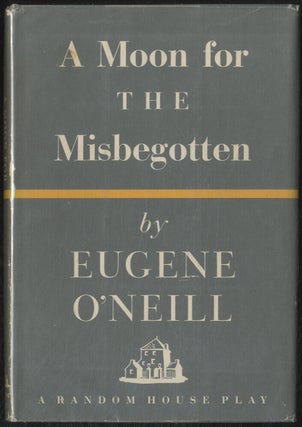 Item #387919 A Moon for the Misbegotten. Eugene O'NEILL