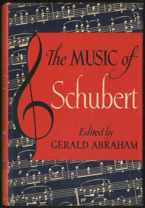 Item #388048 The Music of Schubert. Gerald ABRAHAM
