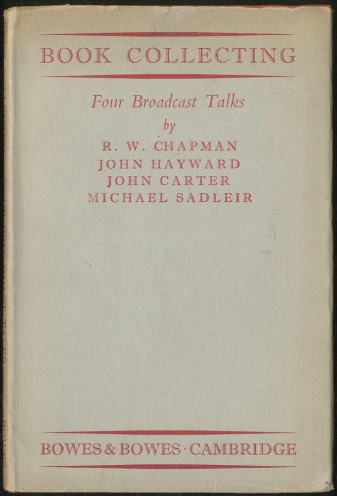 Item #388204 Book Collecting Four Broadcast Talks. R. W. CHAPMAN, Michael Sadlier, John Carter, John Hayward.