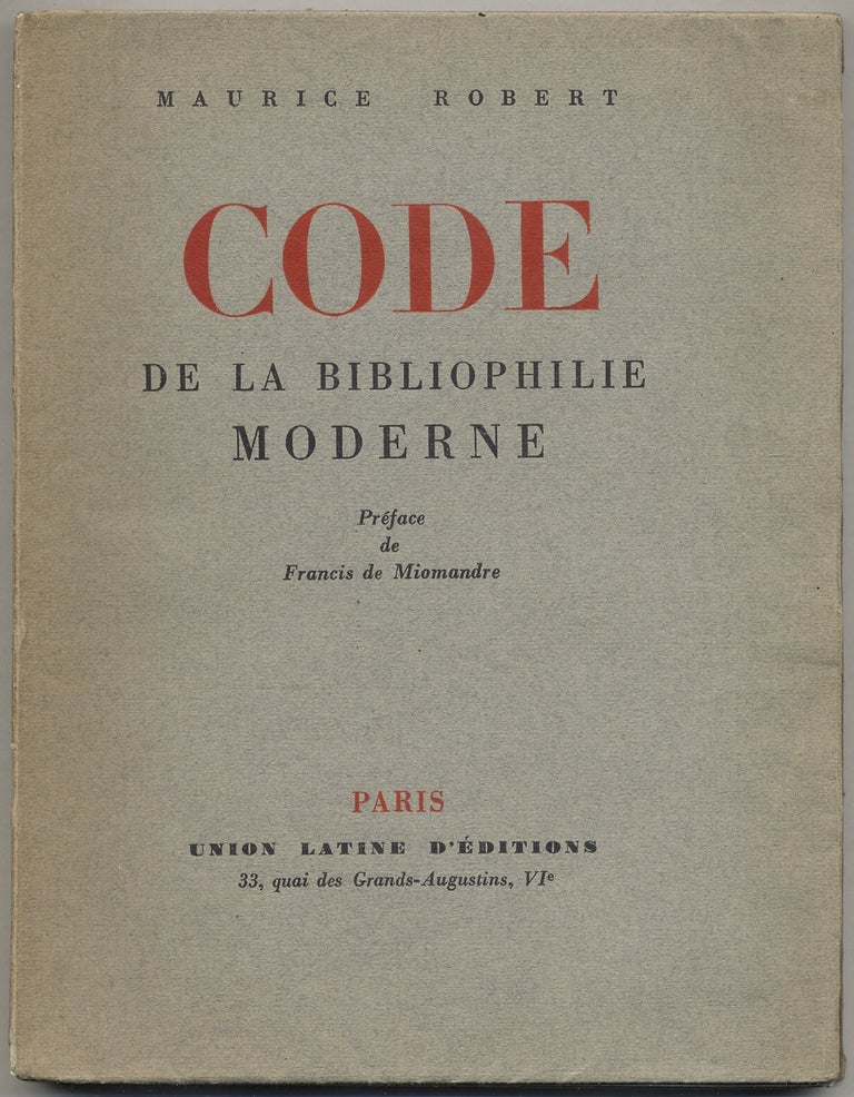 Item #388212 Code de la Bibliophile Moderne. Maurice ROBERT.