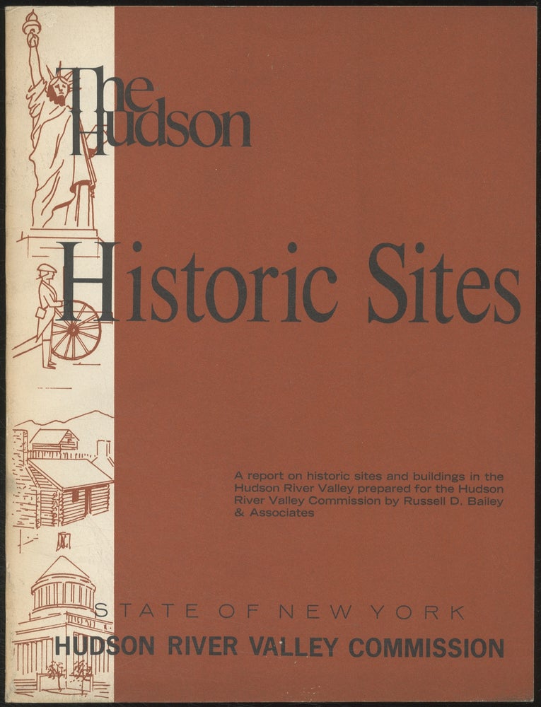Item #388221 A Report on Historic Sites and Buildings in the Hudson River Valley. Russell D. BAILEY, prepared by.