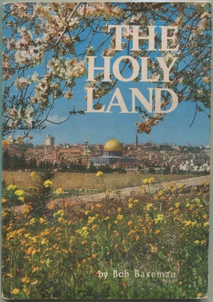 Item #388237 The Holy Land: Pictorial Guide and Souvenir. Bob BASEMAN