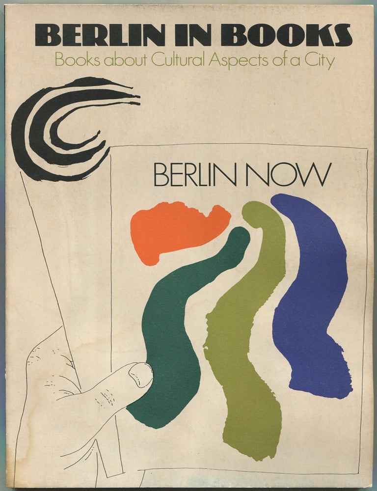 Item #388285 [Exhibition catalogue]: Berlin in Books: Book about Cultural Aspects of a City 1977: Berlin Now