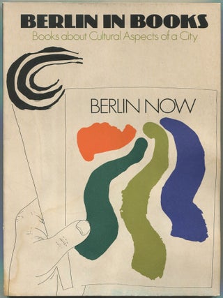 Item #388285 [Exhibition catalogue]: Berlin in Books: Book about Cultural Aspects of a City 1977:...
