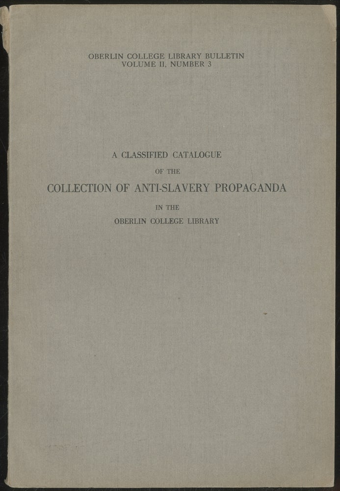 Item #388421 A Classified Catalogue of the Collection of Anti-Slavery Propaganda in the Oberlin College Library. Geraldine Hopkins HUBBARD.