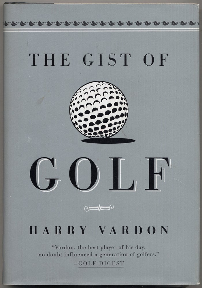 Item #388740 The Gist of Golf. Harry VARDON.